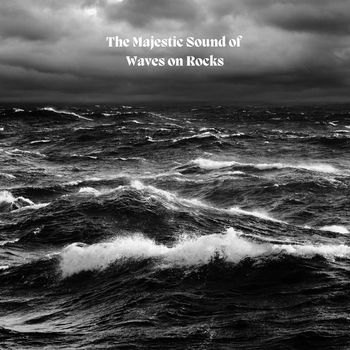 Wave Sound Group - The Majestic Sound of Waves on Rocks