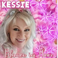 Kessie - Blumen im Haar (Single Edit)