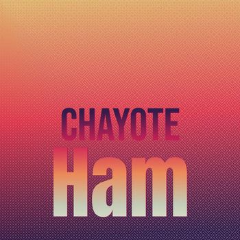 Various Artists - Chayote Ham