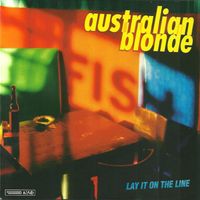 Australian Blonde - Lay it on the line