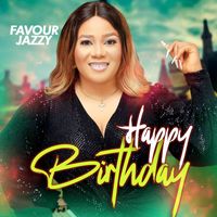 Favour Jazzy - Happy Birthday