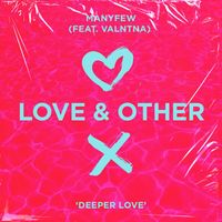 ManyFew (feat. Valntna) - Deeper Love