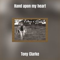 Tony Clarke - Hand apon my heart