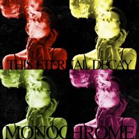 This Eternal Decay - Monochrome