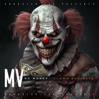 MV - No Money / Clown Business