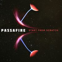 Passafire - Start From Scratch