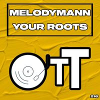 Melodymann - Your Roots