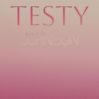 Various Artists - Testy Johnson