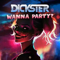 Dickster - Wanna Party?