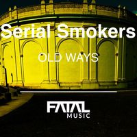 Serial Smokers - Old Ways