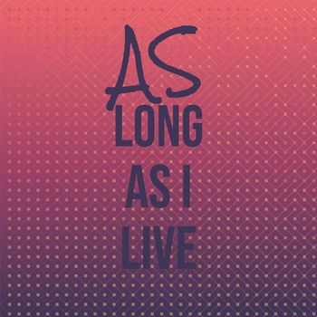 Various Artist - As Long As I Live