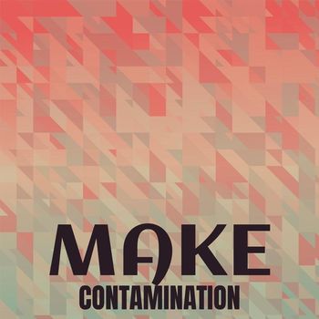 Various Artists - Make Contamination