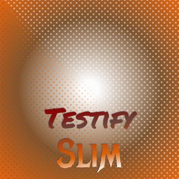 Various Artists - Testify Slim