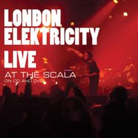 London Elektricity - Live At The Scala (Explicit)