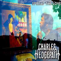 Charles Hedgepath - Spread The Love