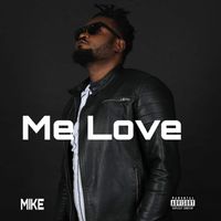 Mike - Me Love (Explicit)