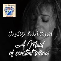 Judy Collins - A Maid of Constant Sorrow