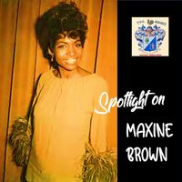 Maxine Brown - Spotlight on Maxine Brown