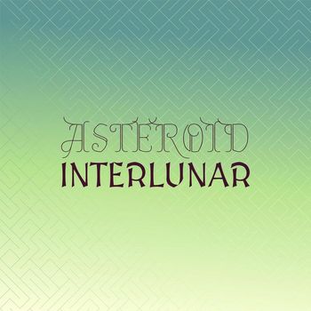 Various Artists - Asteroid Interlunar