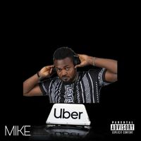 Mike - Uber (Explicit)