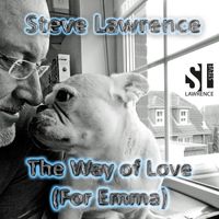 Steve Lawrence - The Way of Love (For Emma)