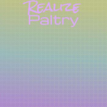 Various Artists - Realize Paltry