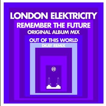 London Elektricity - Remember The Future