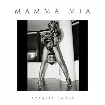 Azealia Banks - Mamma Mia (Explicit)