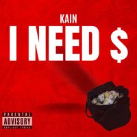 Kain - I need $ (Explicit)