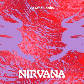 Azealia Banks - Nirvana (Explicit)