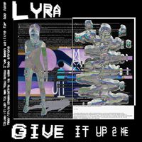 Lyra - Give It up 2 Me