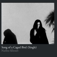 Nadine Khouri - Song of a Caged Bird (Single)