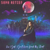 Soph Retief - New York, You'll Never Break My Heart