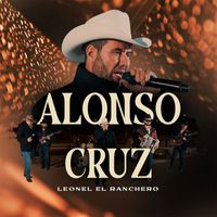 Leonel El Ranchero - Alonso Cruz
