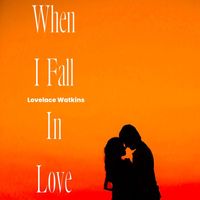 Lovelace Watkins - When I Fall In Love - Lovelace Watkins