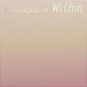 Various Artists - Terminated Within