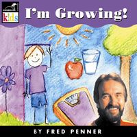 Fred Penner - I’m Growing