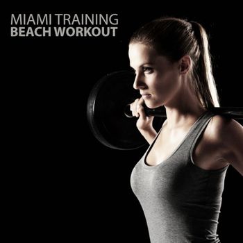 Various Artists - Miami Training - Beach Workout (Explicit)