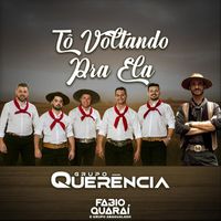Grupo Querência - Tô Voltando Pra Ela (feat. Fabio Quarai e Grupo Abagualado)