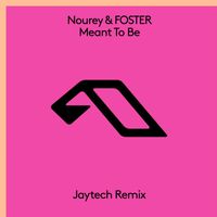 Nourey & FOSTER - Meant To Be (Jaytech Remix)