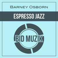 Barney Osborn - Espresso Jazz