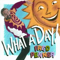 Fred Penner - What A Day!