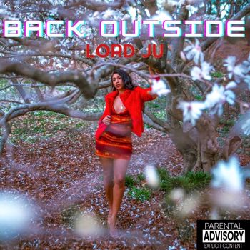 Lord Ju - Back Outside (Explicit)