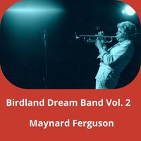 Maynard Ferguson - Birdland Dream Band, Vol. 2