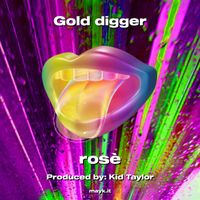 Rose - Gold digger (Explicit)