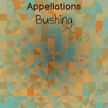 Various Artists - Appellations Bushing