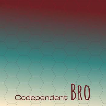 Various Artists - Codependent Bro