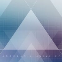 Anorganik - Alive EP (Explicit)