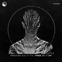 Proton Kid - The Thick Of It - EP