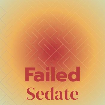 Various Artists - Failed Sedate